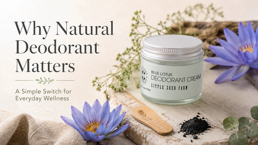 Introducing Little Seed Farm- A Natural Deodorant that actually works!